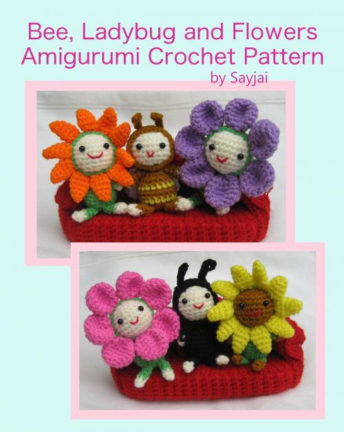 Cover of the book Bee, Ladybug and Flowers Amigurumi Crochet Pattern by Sayjai, K and J Dolls