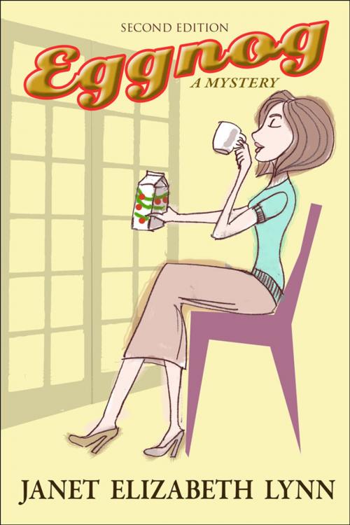 Cover of the book Eggnog by Janet Elizabeth Lynn, Janet Elizabeth Lynn