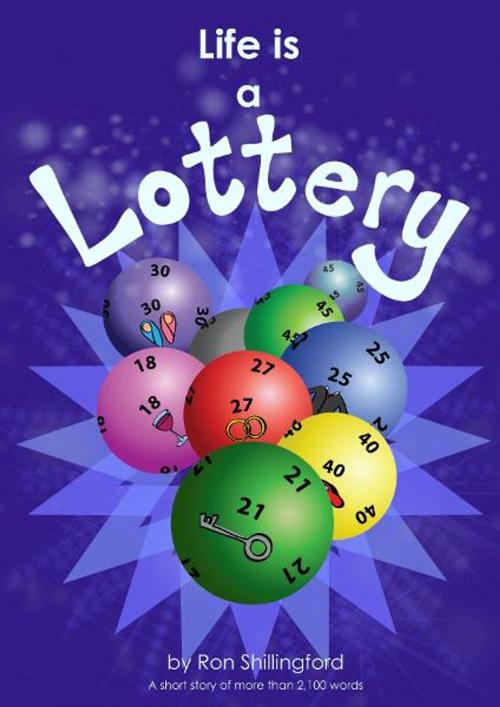 Cover of the book Life Is A Lottery by Ron Shillingford, Ron Shillingford