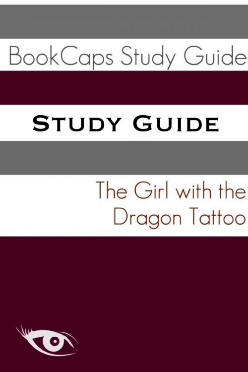 Cover of the book Study Guide: The Girl with the Dragon Tattoo (A BookCaps Study Guide) by BookCaps, BookCaps