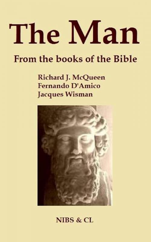 Cover of the book The Man: From the books of the Bible by Richard J. McQueen, Richard J. McQueen