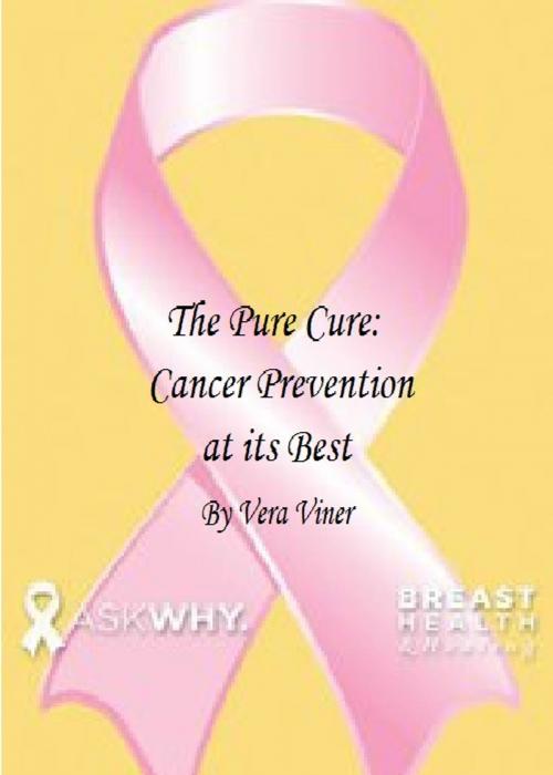 Cover of the book The Pure Cure: Cancer Prevention at its Best by Vera Viner, Vera Viner