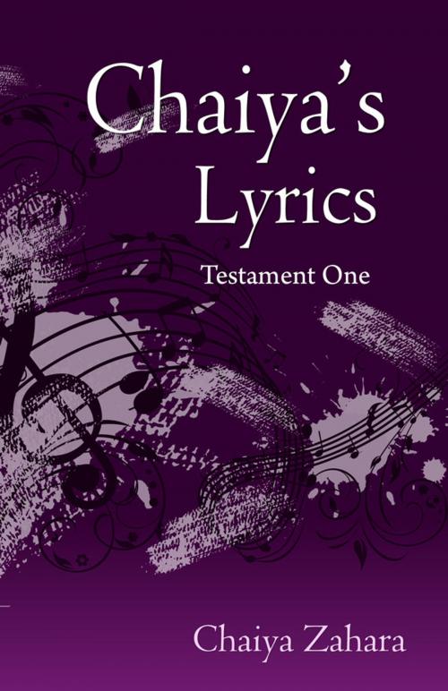 Cover of the book Chaiya's Lyrics: Testament One by Chaiya Zahara, Chaiya Zahara