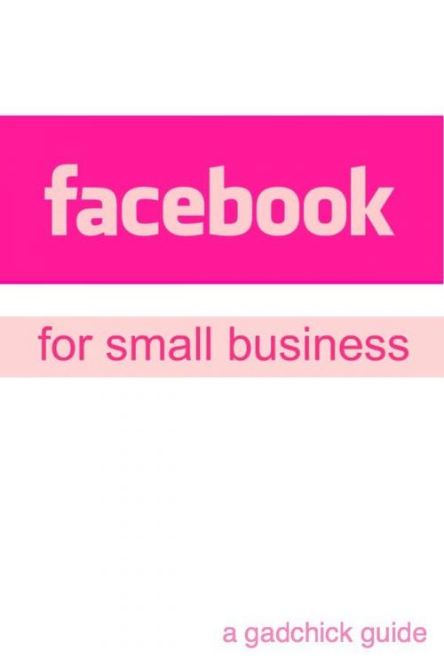 Cover of the book Facebook for Small Business: A Beginners Guide Setting Up a Facebook Page and Advertising Your Business by BookCaps, BookCaps