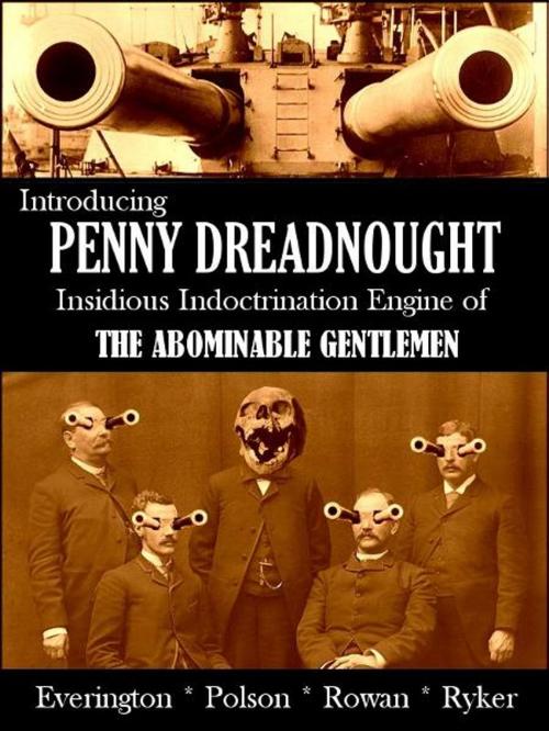 Cover of the book Introducing Penny Dreadnought, Insidious Indoctrination Engine of the Abominable Gentlemen by Abominable Gentlemen, Abominable Gentlemen