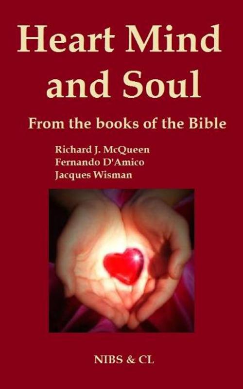 Cover of the book Heart, Mind and Soul: From the books of the Bible by Richard J. McQueen, Richard J. McQueen