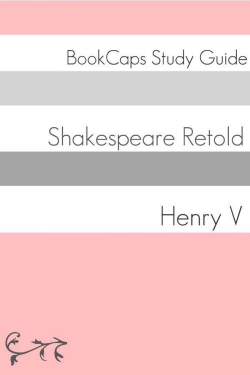 Cover of the book Henry V in Plain and Simple English (A Modern Translation and the Original Version) by BookCaps, BookCaps