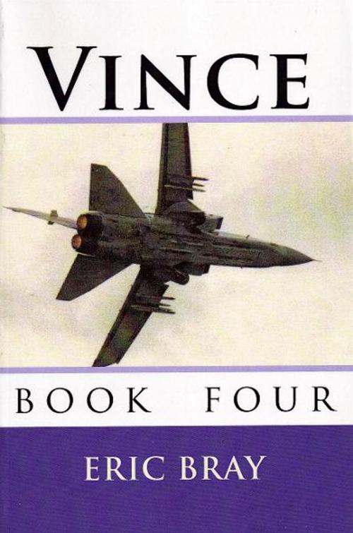 Cover of the book Vince Book four by Eric Bray, Eric Bray