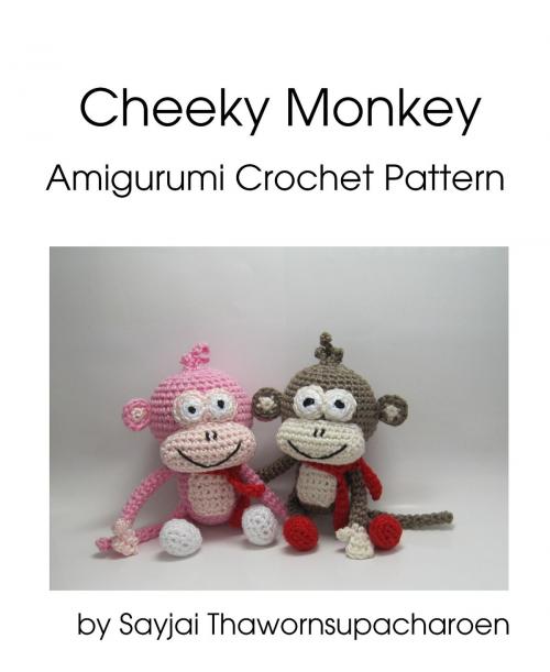Cover of the book Cheeky Monkey Amigurumi Crochet Pattern by Sayjai Thawornsupacharoen, K and J Dolls