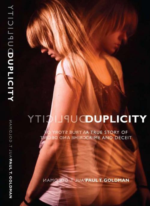 Cover of the book Duplicity: A True Story of Crime & Deceit by Paul  T. Goldman, Empowerment LLC