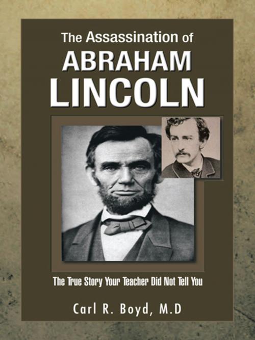 Cover of the book The Assassination of Abraham Lincoln by Carl R. Boyd, Trafford Publishing