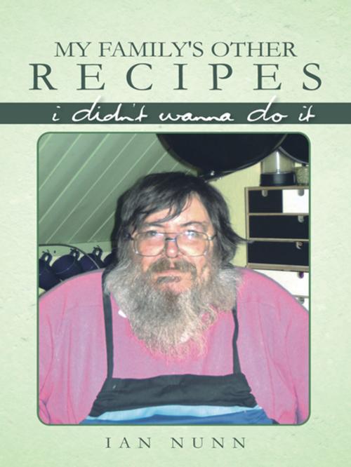 Cover of the book My Family's Other Recipes by Ian Nunn, AuthorHouse UK