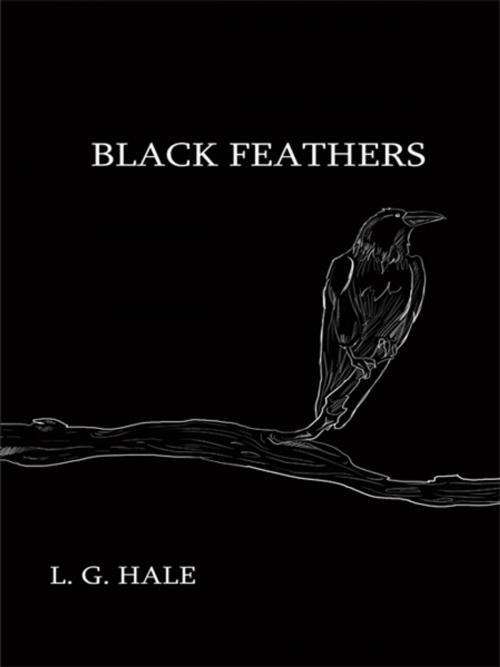 Cover of the book Black Feathers by L.G. Hale, AuthorHouse UK