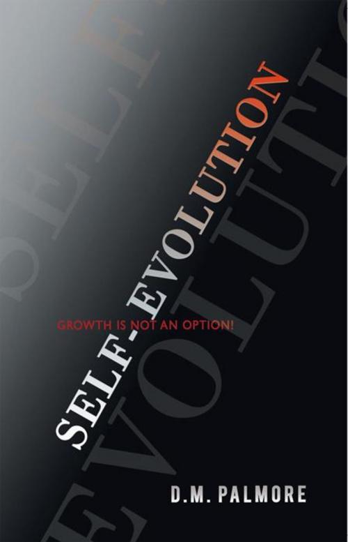 Cover of the book Self- Evolution by D.M. Palmore, AuthorHouse