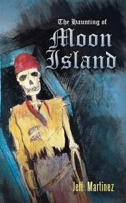 Cover of the book The Haunting of Moon Island by JEFF MARTINEZ, AuthorHouse