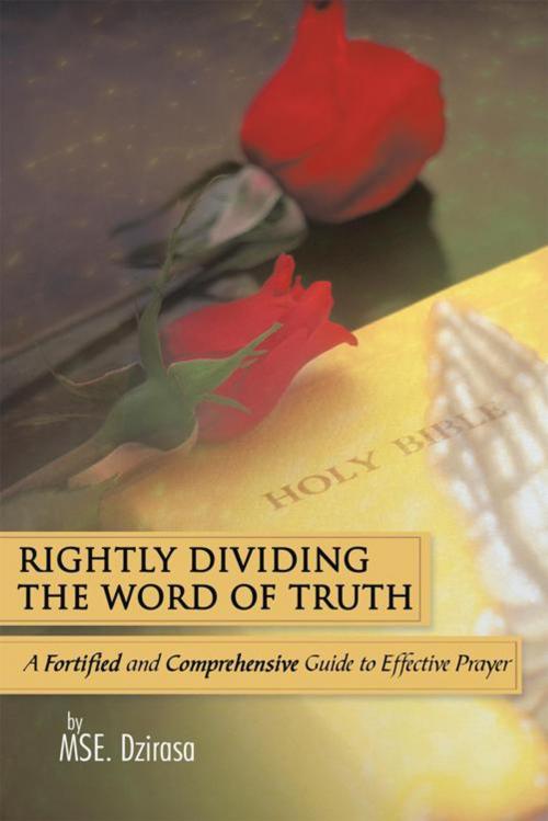 Cover of the book Rightly Dividing the Word of Truth by MSE. Dzirasa, AuthorHouse