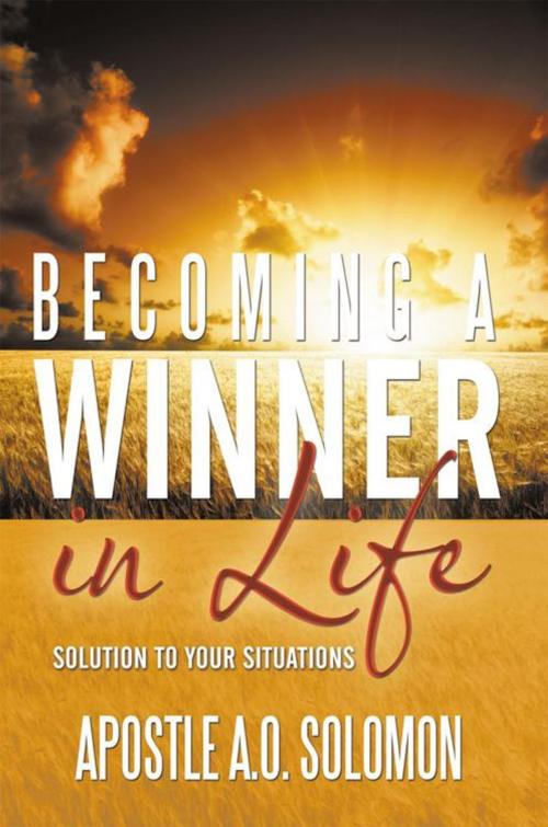 Cover of the book Becoming a Winner in Life by Apostle A.O. Solomon, AuthorHouse