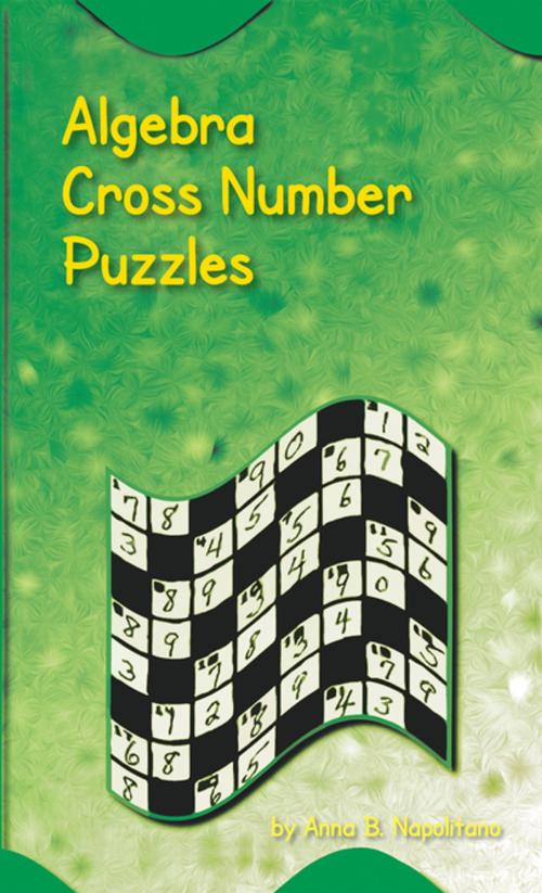 Cover of the book Algebra Cross Number Puzzles by Anna B. Napolitano, AuthorHouse