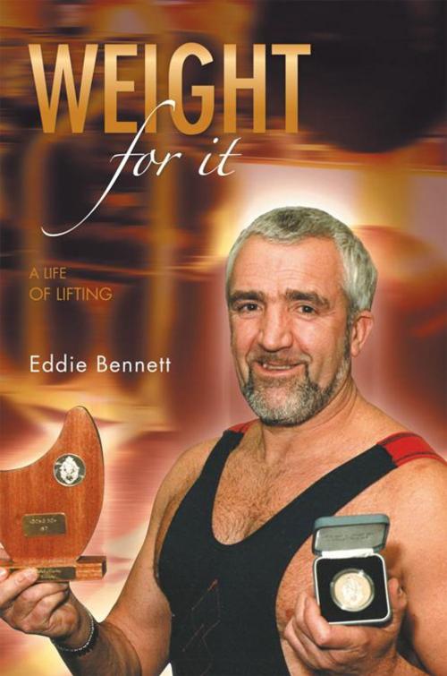 Cover of the book Weight for It by Eddie Bennett, AuthorHouse UK