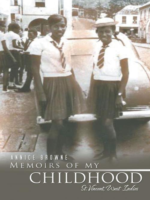 Cover of the book Memoirs of My Childhood by Annice Browne, AuthorHouse UK