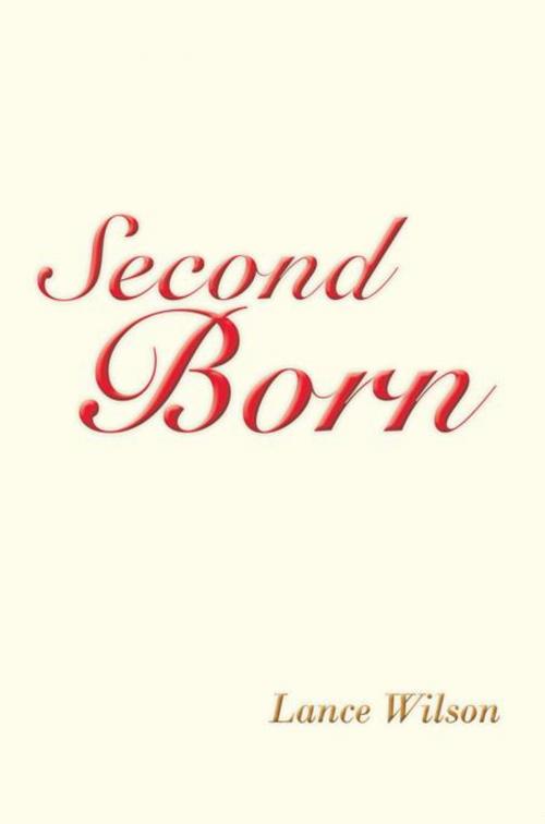 Cover of the book Second Born by Lance Wilson, AuthorHouse