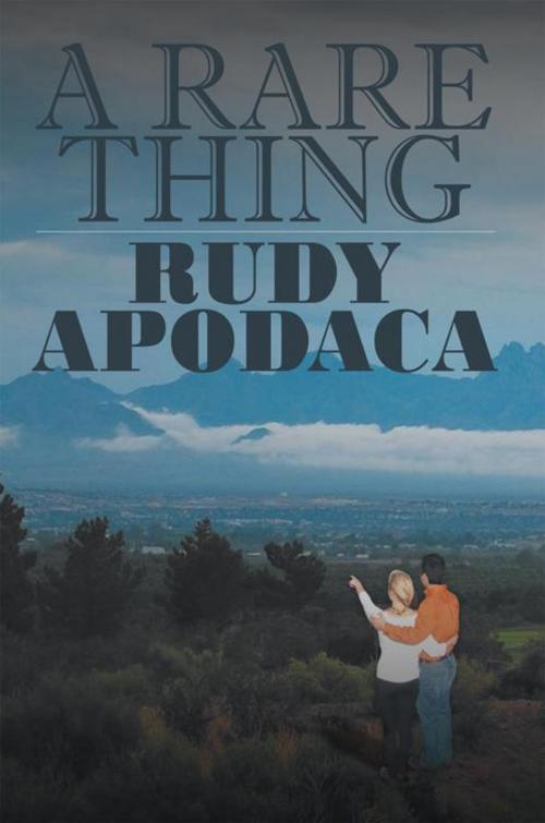 Cover of the book A Rare Thing by Rudy Apodaca, AuthorHouse
