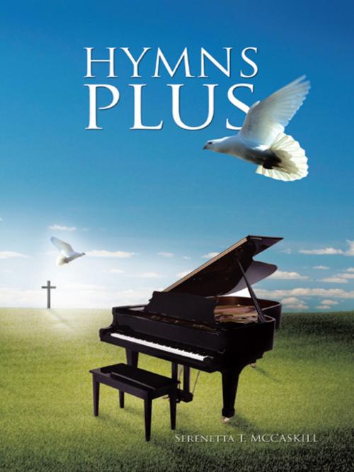 Cover of the book Hymns Plus by Serenetta T. Mccaskill, AuthorHouse