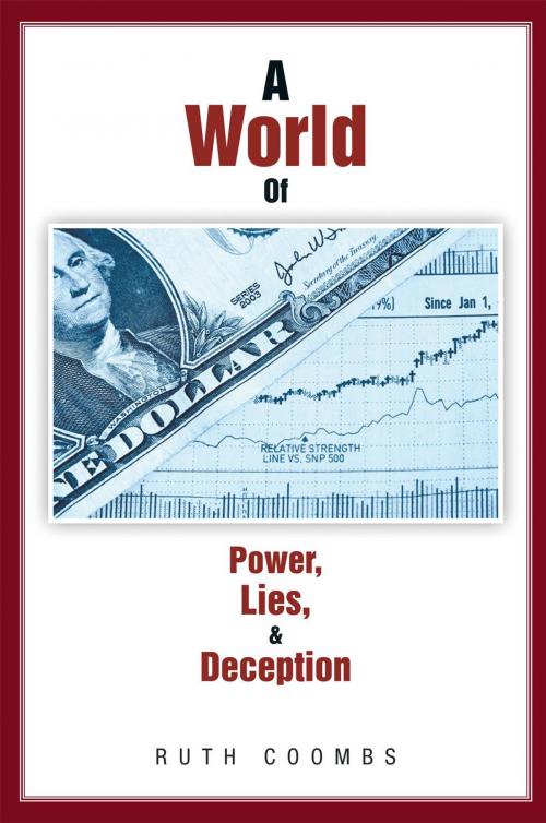 Cover of the book A World of Power, Lies, & Deception by Ruth Coombs, AuthorHouse