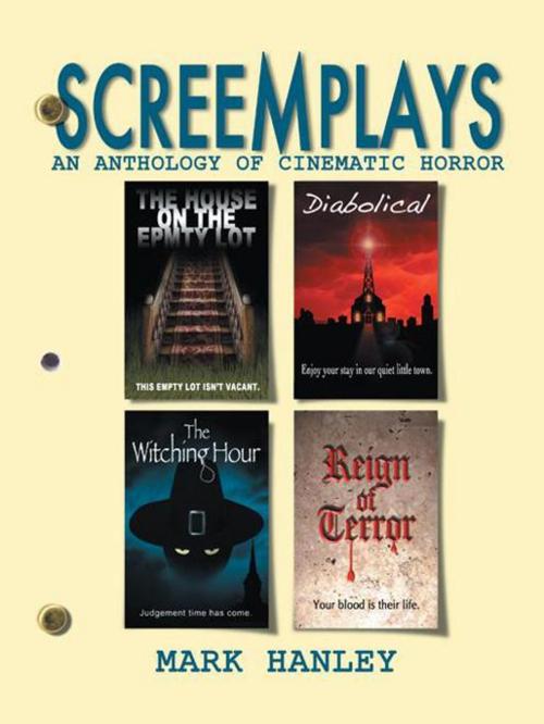 Cover of the book Screemplays by Mark Hanley, AuthorHouse