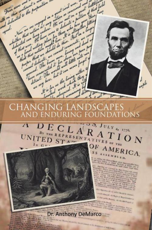 Cover of the book Changing Landscapes and Enduring Foundations by Dr. Anthony DeMarco, AuthorHouse