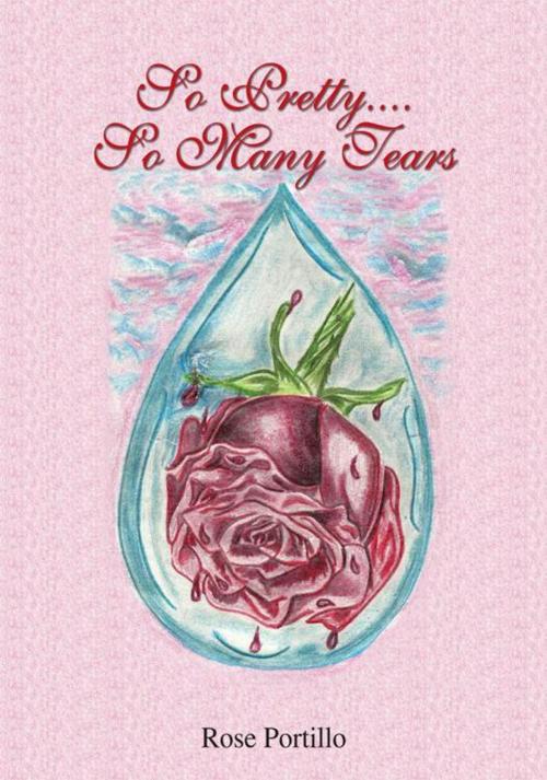 Cover of the book So Pretty…. so Many Tears by Rose Portillo, AuthorHouse