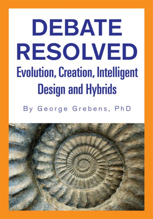 Cover of the book Debate Resolved by George Grebens PhD, Xlibris US