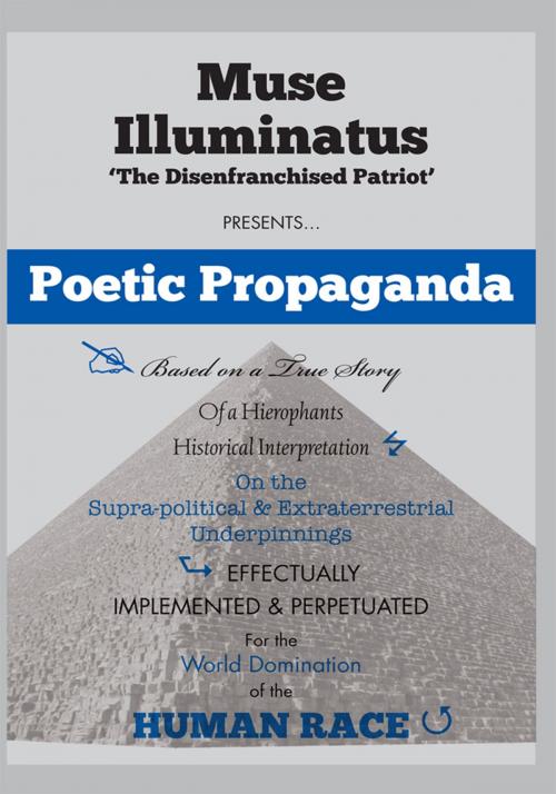 Cover of the book Poetic Propaganda by Muse llluminatus, Xlibris US