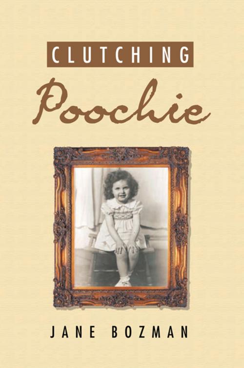 Cover of the book Clutching Poochie by Jane Bozman, Xlibris US