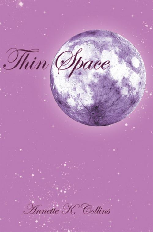 Cover of the book Thin Space by Annette K. Collins, Xlibris US