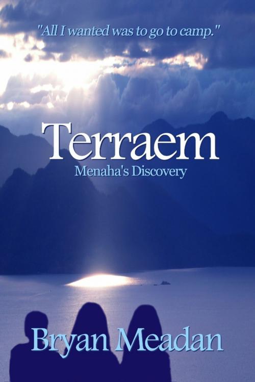 Cover of the book Terraem - Menaha's Discovery by Bryan Meadan, Lulu.com