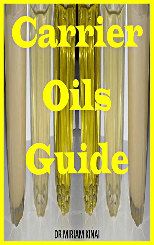 Cover of the book Carrier Oils Guide by Miriam Kinai, Miriam Kinai