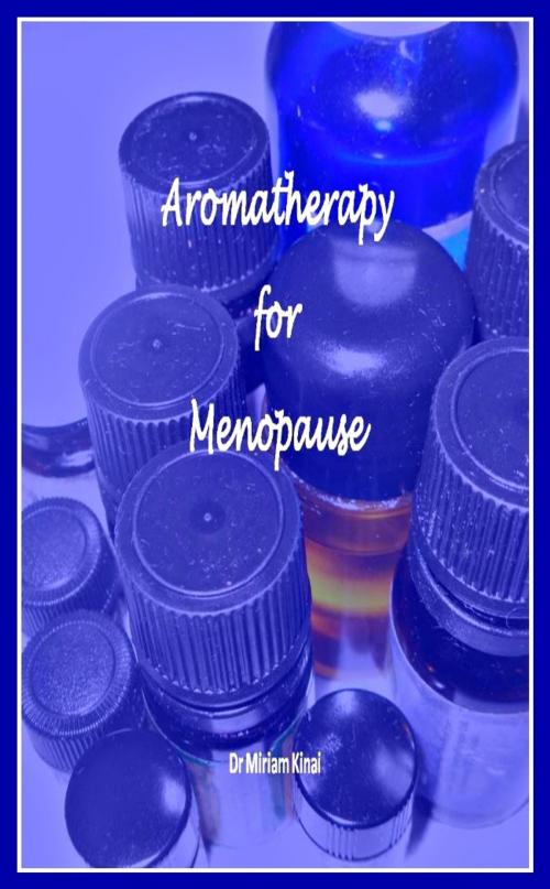 Cover of the book Aromatherapy for Menopause by Miriam Kinai, Miriam Kinai