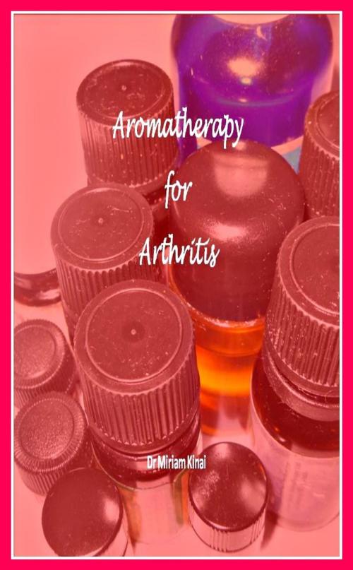 Cover of the book Aromatherapy for Arthritis by Miriam Kinai, Miriam Kinai
