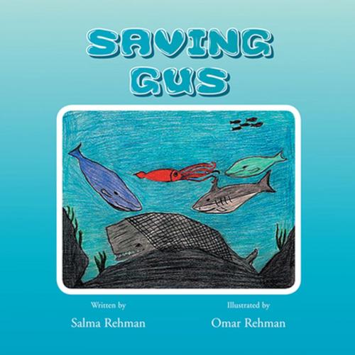 Cover of the book Saving Gus by Salma Rehman, Xlibris US