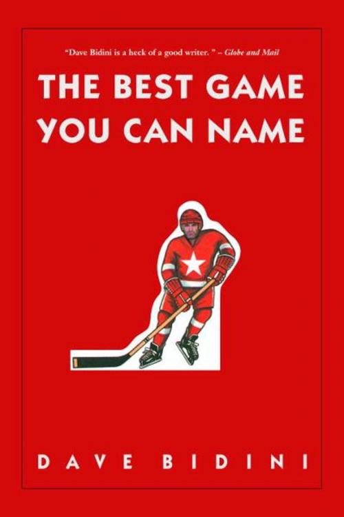 Cover of the book The Best Game You Can Name by Dave Bidini, McClelland & Stewart