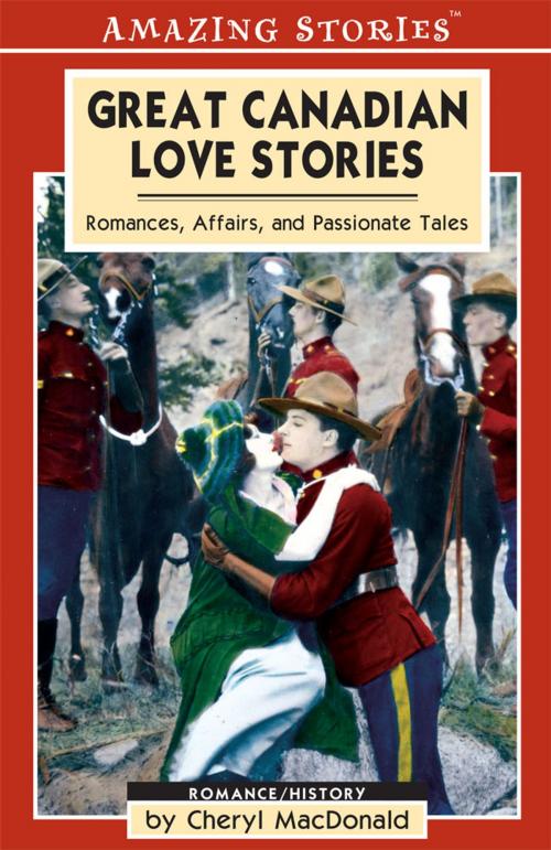Cover of the book Great Canadian Love Stories by Cheryl MacDonald, James Lorimer & Company Ltd., Publishers