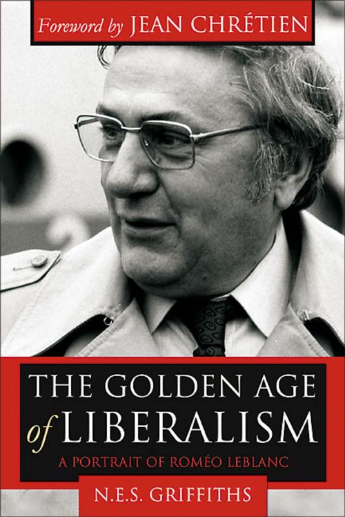 Cover of the book The Golden Age of Liberalism by Naomi E. S. Griffiths, James Lorimer & Company Ltd., Publishers