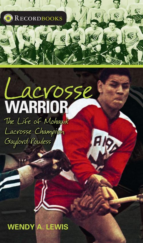 Cover of the book Lacrosse Warrior by Wendy A. Lewis, James Lorimer & Company Ltd., Publishers