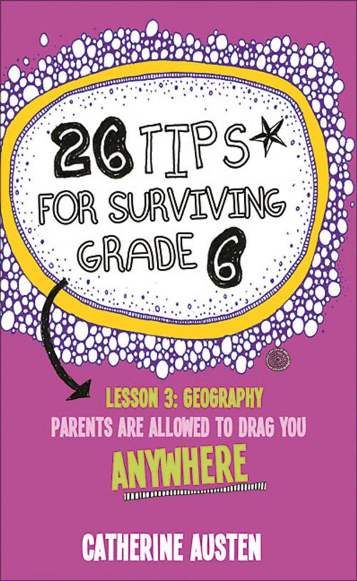 Cover of the book 26 Tips for Surviving Grade 6 by Catherine Austen, James Lorimer & Company Ltd., Publishers