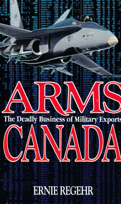 Cover of the book Arms Canada by Ernie Regehr, James Lorimer & Company Ltd., Publishers