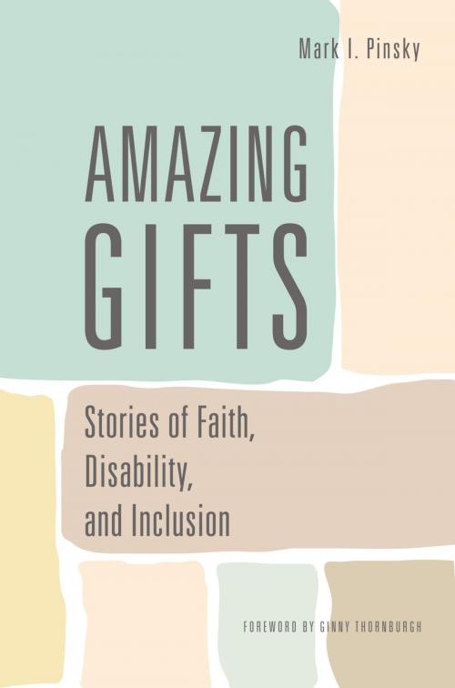 Cover of the book Amazing Gifts by Mark I. Pinsky, Rowman & Littlefield Publishers