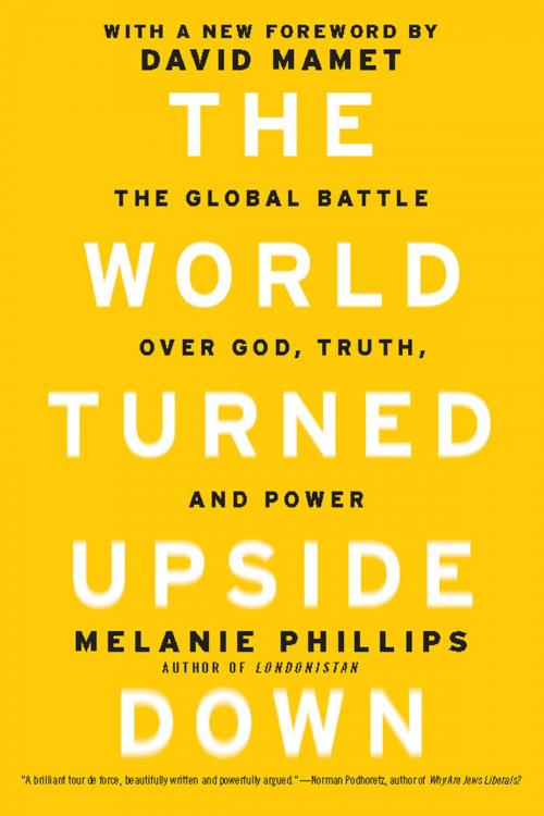 Cover of the book The World Turned Upside Down by Melanie Phillips, Encounter Books