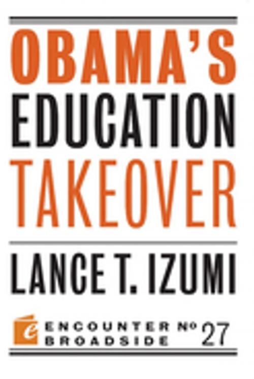 Cover of the book Obama's Education Takeover by Lance T Izumi, Encounter Books
