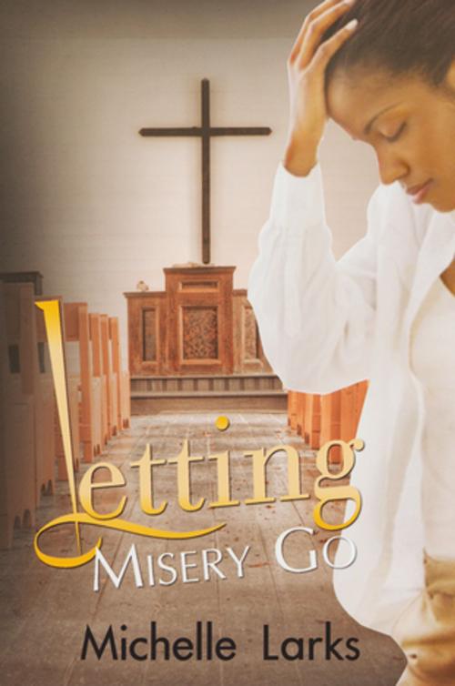 Cover of the book Letting Misery Go by Michelle Larks, Urban Books